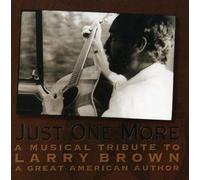 Various Artists - Just One More: Musical Tribute Larry Brown