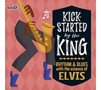 Various Artists - Kick-Started By The King - Rhythm & Blues With The Essence O