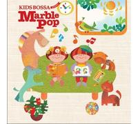 Various Artists - Kids Bossa Presents Marble Pop