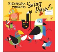 Various Artists - Kids Bossa Presents Swing Party!