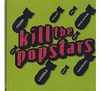 Various Artists - Kill The Popstars: 16 FAT INDIE HITS!