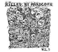 Various Artists - Killed By Hardcore Volume 5 [VINYL]