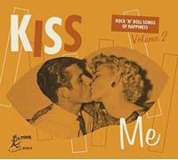 Various Artists - Kiss Me - Rock'N'Roll Songs Of Happiness Vol 2