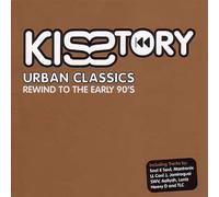 Various Artists - Kisstory - Urban Classics: Rewind to the Early 90's