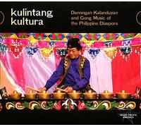 Various - Kulintang Kultura: Danongan Kalanduyan and Gong Music of the Philippine Diaspora