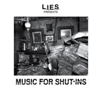 Various Artists - L.I.E.S. Presents Music For Shut-Ins