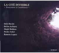 Ines Bacan & Benat Achiary & Majid Bekkas & Pedro Soler & Ramon Lopez - La Cité Invisible