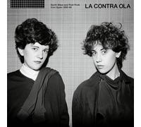 Various Artists : La Contra Ola: Synth Wave & Post Punk from Spain 1980-86
