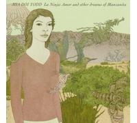 Mia Doi Todd - La Ninja; Amor And Other Dream