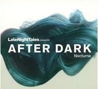 VARIOUS ARTISTS - LATE NIGHT TALES PRESENTS AFTER DARK NOCTURNE