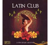 Various Artists - Latin Club: Latin House Grooves