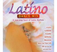 Various Artists - Latino Dance Mix: A Non-Stop Feast Of Latin Rhythms