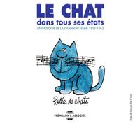 Anthologie De La Chanson Féline 1911-1962 - Le Chat Dans Tous Ses États