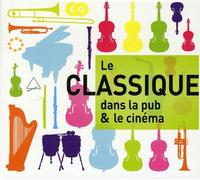 Various Artists - Le Classique Dans La Pub & Le Cinem