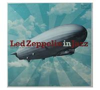 VARIOUS ARTISTS - LED ZEPPELIN IN JAZZ