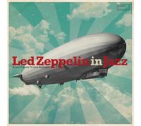 VARIOUS ARTISTS - LED ZEPPELIN IN JAZZ