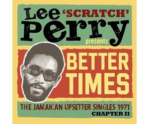 VARIOUS ARTISTS - LEE 'SCRATCH' PERRY PRESENTS BETTER DAYS - THE JAMAICAN UPSETTER SINGLES 1971 CHAPTER II