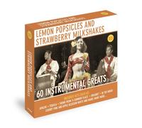 Various Artists - Lemon Popsicles and Strawberry Milkshake : 60 Instrumental Greats