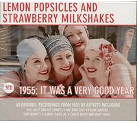 Various Artists - Lemon Popsicles and Strawberry Milkshakes: 1955 It Was a Very Good Year