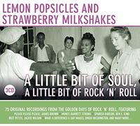 Various Artists - [Lemon Popsicles And Strawberry Milkshakes] A Little Bit Of Soul, A Little Bit Of Rock 'n' Roll