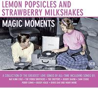 Various Artists - Lemon Popsicles And Strawberry Milkshakes: Magic Moments