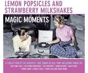 Various Artists - Lemon Popsicles And Strawberry Milkshakes: Magic Moments
