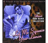 Various Artists - Let Me Squeeze Your Lemon: The Ultimate Rude Blues Collection