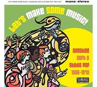 Various Artists - Let’s Make Some Music! (Sunshine, Soft & Studio Pop 1966-1970)