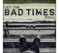 VARIOUS ARTISTS - LET THE BAD TIMES ROLL A TRIBUTE TO THE REPLACEMENTS - K3z