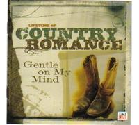 Various Artists - Lifetime of Country Romance: Gentle on My Mind