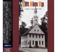 Various Artists - Lift Him Up: Southern Gospel 1947-1950