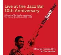 Various Artists - Live at the Jazz Bar: 10th Anniversary Double Album