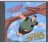 Various Artists - Live Fat, Die Young: Fat Music Volume V