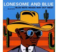 Various Artists - Lonesome & Blue: BLUE NOTE HEADS WAY OUT WEST