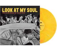 Various Artists - Look At My Soul: The Latin Shade of Texas Soul [VINYL]