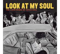 Various Artists Look at My Soul: The Latin Shade of Texas Soul (CD) (US IMPORT)
