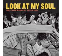Various Artists - Look At My Soul: The Latin Shade of Texas Soul [VINYL]