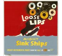 Various Artists - Loose Lips Might Sink Ships: Greasy Instrumental Magic From The Vault Of Lux And Ivy