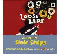 Various Artists - Loose Lips Might Sink Ships: Greasy Instrumental Magic From The Vault Of Lux And Ivy