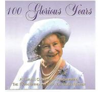 Various Artists - lorious Years - The 100th Birthday Of H.M. The Queen Mother