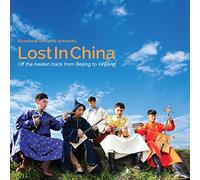 Various Artists - Lost in China - Off The Beaten Track From Beijing To Xinjiang
