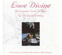 Various Artists - Love Divine: The Complete Guide to Music for a Church Wedding