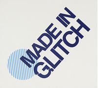 Various Artists - Made In Glitch