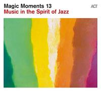 Various Artists - Magic Moments 13: Music In The Spirit Of Jazz