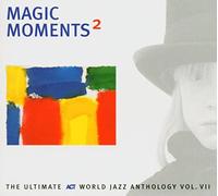 Various Artists - Magic Moments 2: The Ultimate Act World Jazz Anthology Vol. VII