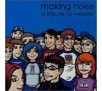 Various Artists - Making Noise: Tribute to Weezer