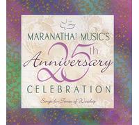 Various Artists - Maranatha! Music's 25th Anniversary Celebration