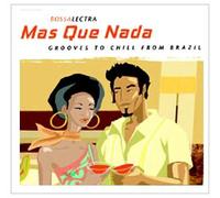 Various Artists - Mas Que Nada - Grooves To Chill From Brazil