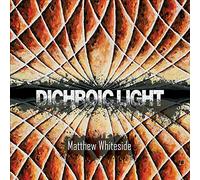 Various Artists - Matthew Whiteside: Dichroic Light