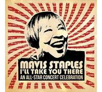 VARIOUS ARTISTS MAVIS STAPES I'LL TAKE YOU THERE: AN ALL STAR CONCERT CELEBRATIO